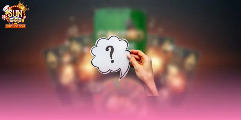 Câu hỏi thường gặp về sự uy tín của Sun52