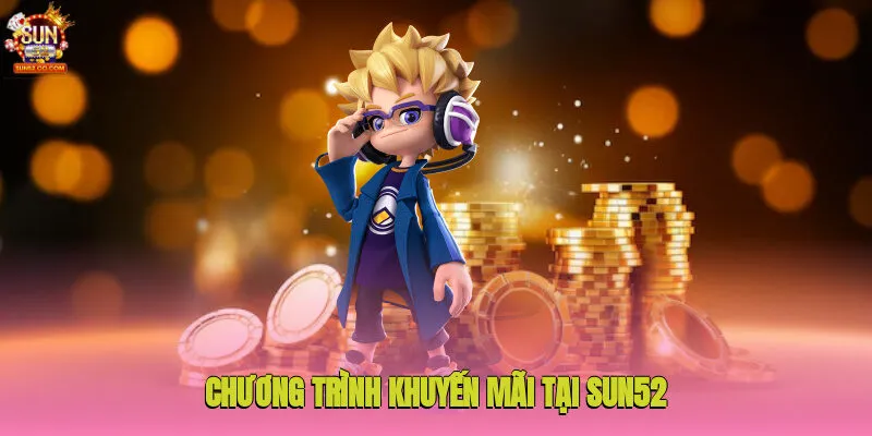 Chương trình khuyến mãi tại Sun52