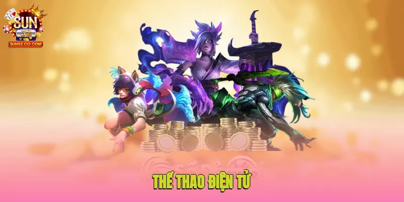 Thể thao điện tử ngày càng được đông đảo hội viên đam mê cá cược