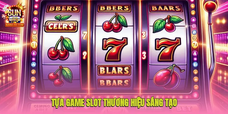 Tựa game slot thương hiệu sáng tạo với đồ họa, âm thanh sinh động